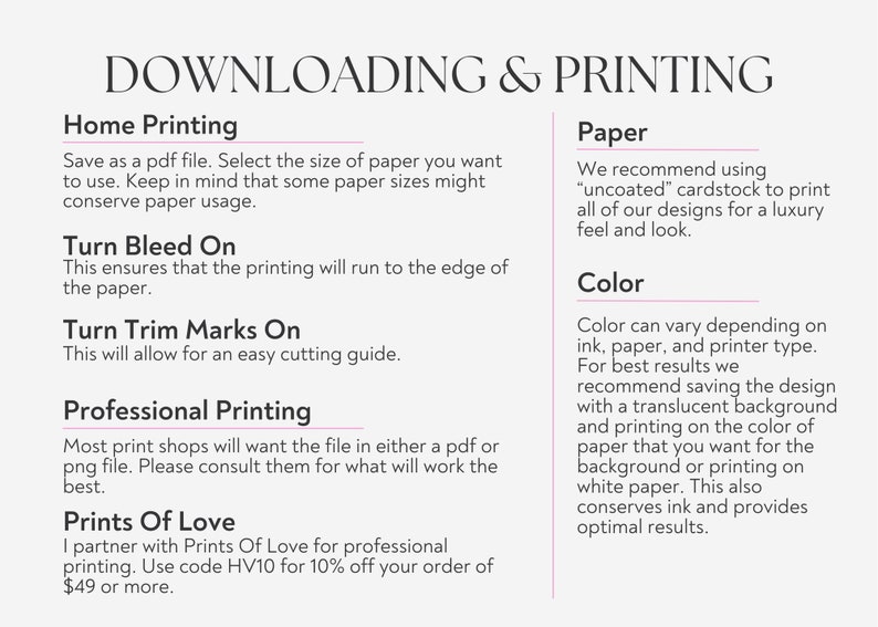 May include: A guide for downloading and printing digital designs. It includes information about paper types, bleed and trim marks, and professional printing options. It also mentions a discount code for Prints Of Love.