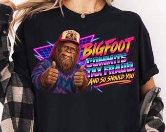 Bigfoot Commits Tax Fraud Shirt, Funny Sasquatch Tee, 80s Retro Cryptid Tee, Comfort Colors 1717, Funny Conspiracy Humor Gift, Bigfoot Gift