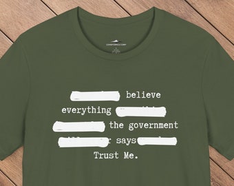 Conspiracy Theory TShirt Anti Censorship Shirt Anti Government Shirt Fight Tyranny Tee Conspiracy Tee Trust Your Government Free Speech