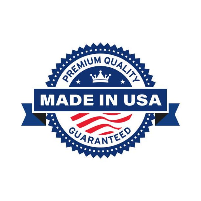 May include: Blue and red circular seal with a crown and the text "Premium Quality Made in USA Guaranteed".