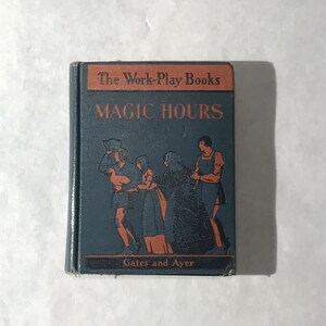 Work-Play Books Magic Hours  vintage reader from the 1930’s used as school text