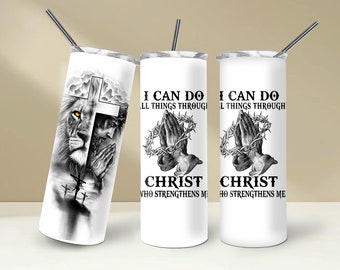 I Can Do All Things Through Christ 20oz Tumbler Sublimation Wrap, Christian Tumbler PNG, Religious Tumbler Gift Digital Download Png Tumbler
