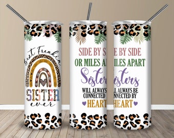 Best Freakin' Sister Ever 20oz Tumbler Sublimation Wrap, Side By Side Or Miles Apart Tumbler PNG, Best Sister Tumbler Gift Digital Download