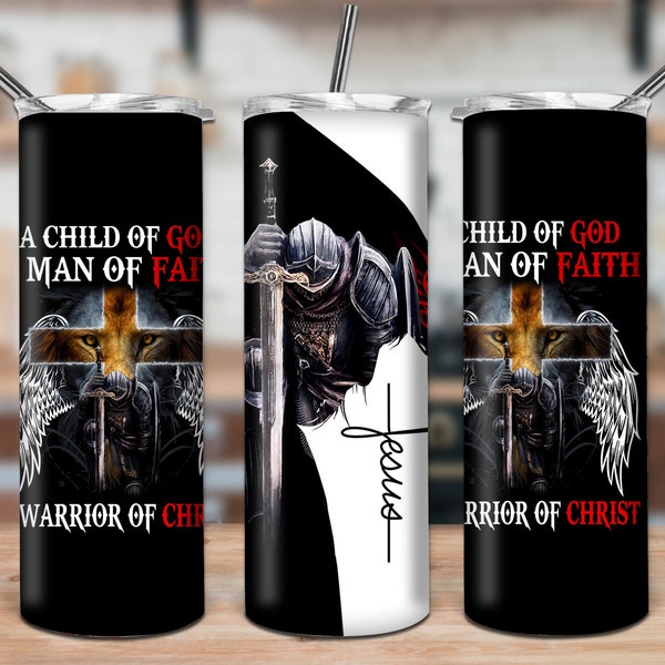 A Child Of God A Man Of Faith 20oz Tumbler Sublimation Wrap, Christian Tumbler PNG, Knight Templar Tumbler Gift, Digital Download Png