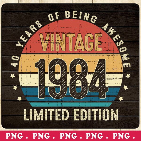 Vintage 1984 édition limitée PNG, 40e anniversaire Png rétro, 40 ans cadeaux PNG, 40 ans d'être génial Png, quarante anniversaire Png