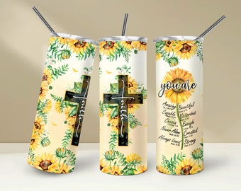 You Are 20oz Tumbler Sublimation Wrap, Sunflower Faith Christian PNG, Bible Verses Tumbler Gift,Digital Download Png Tumbler Template