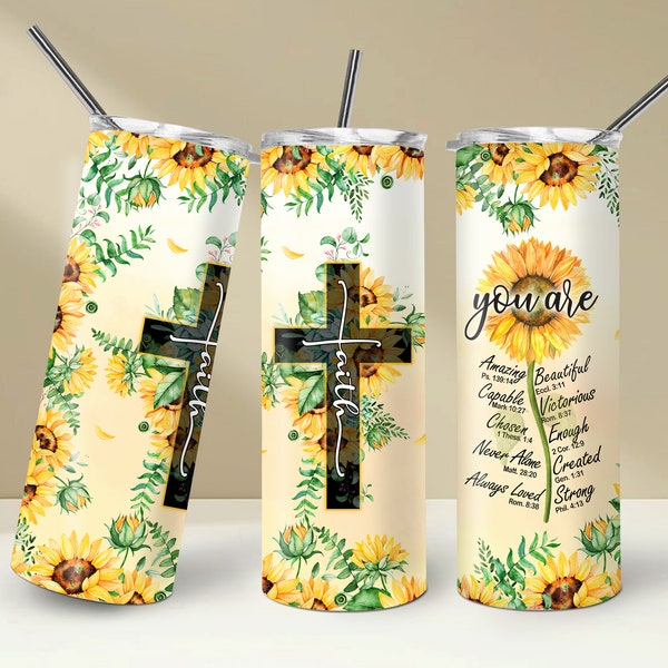 You Are 20oz Tumbler Sublimation Wrap, Sunflower Faith Christian PNG, Bible Verses Tumbler Gift,Digital Download Png Tumbler Template