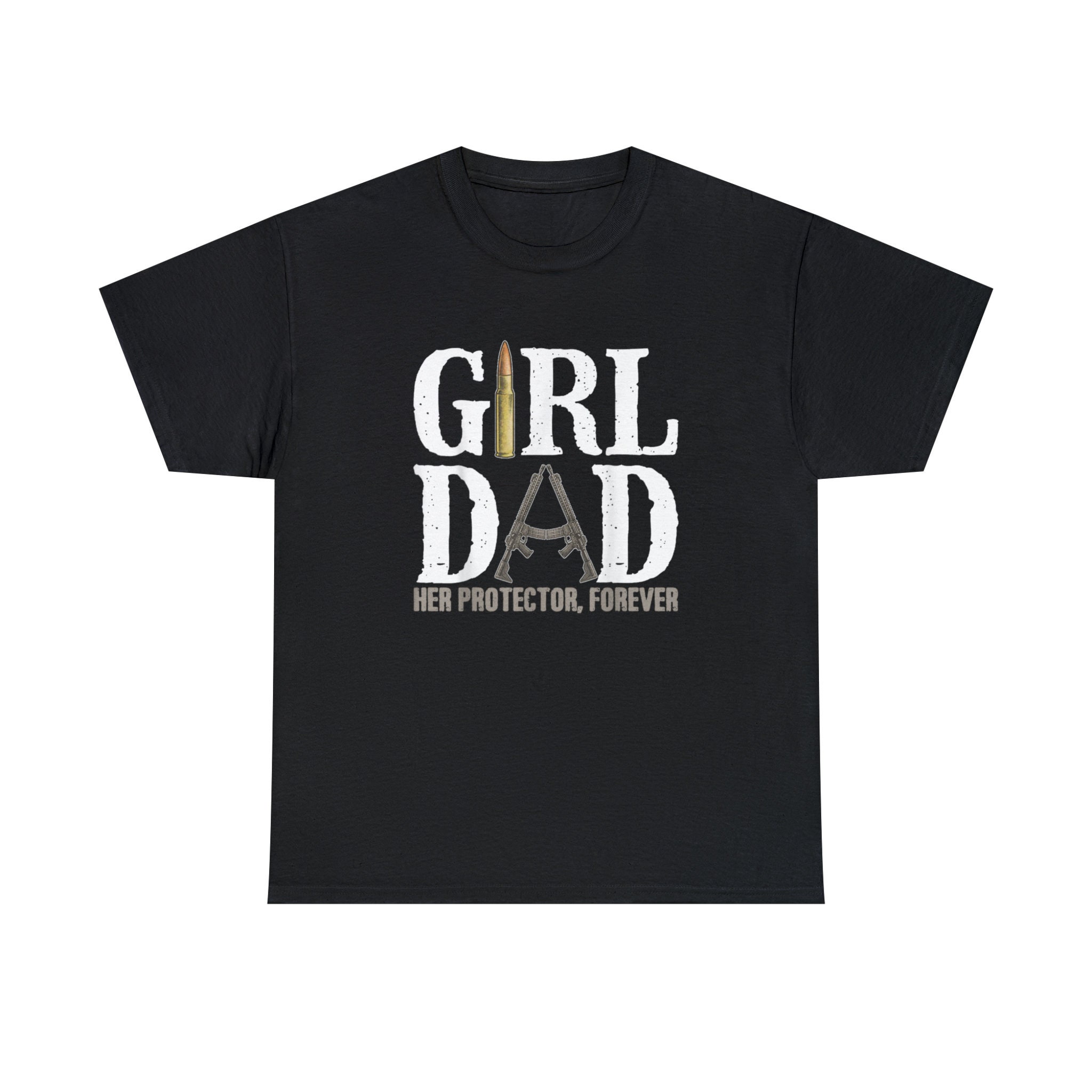 Girl Dad Her Protector Forever Shirt