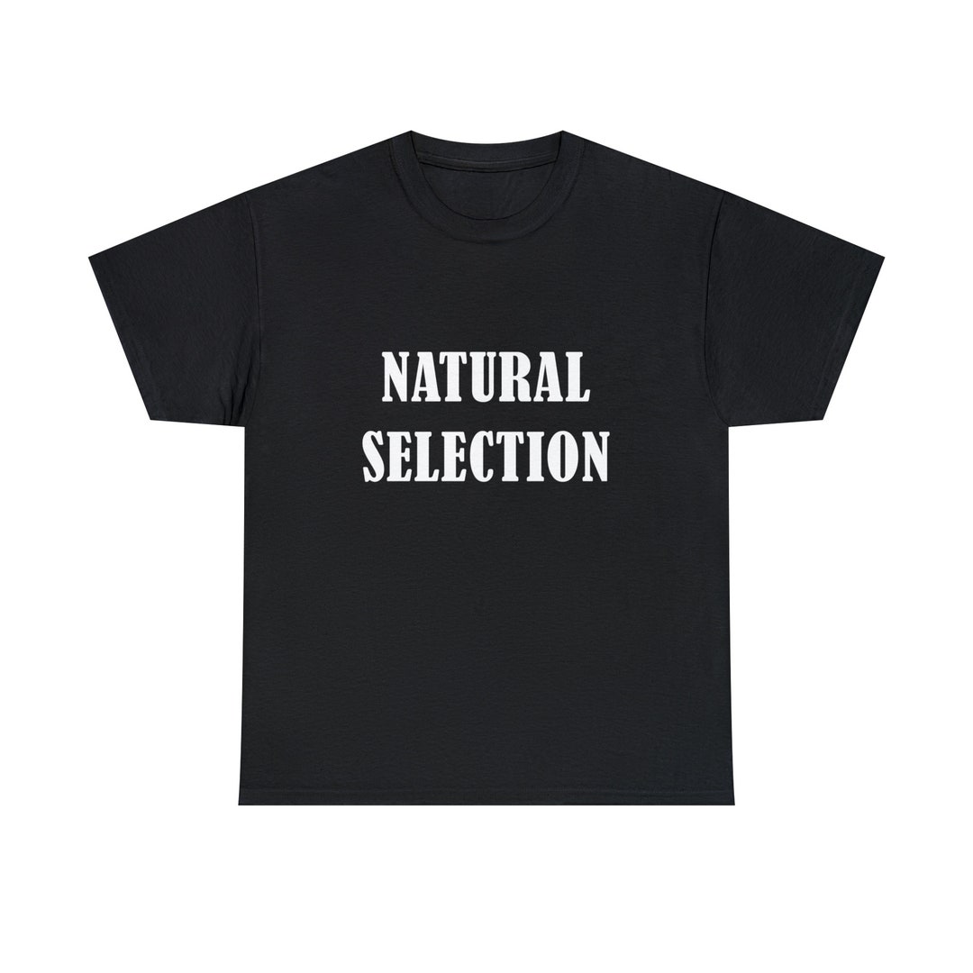 Natural Selection Shirt Etsy