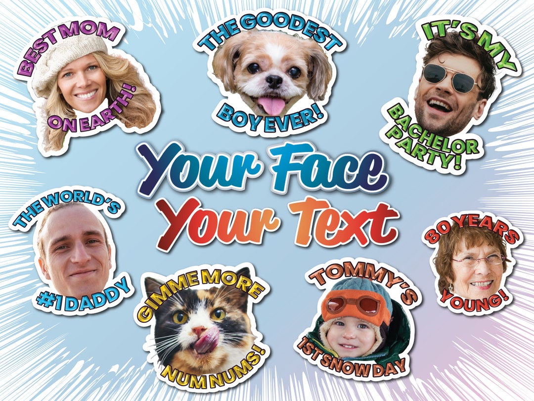 Custom Face Sticker With Your Personalized Text Vinyl Laminated