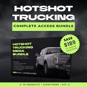 Hotshot Trucking Mega Bundle | 18 Products Complete Kit | Guides Dashboards Templates | Owner Operator Business Startup Pack