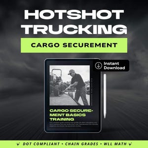 Hotshot Cargo Securement Training | DOT Compliant Guide | Chain Grades WLL Calculations | Tie Down Rules | Trucking Safety PDF