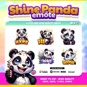 May include: Six animated panda emotes with different expressions, including "Hype", "Hi", "GG!", "Wow", and two other emotes. The emotes are designed in a cartoon style with bright colors and sparkling details. The text "Shine Panda emote" is displayed at the top of the image. The text "6 CUTE AND HIGH QUALITY EMOTE" is displayed below the title. The text "READY TO USE - HIGH QUALITY 28PX, 56PX, 112PX, 500PX" is displayed at the bottom of the image.