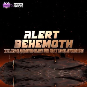 Puede incluir: Superposición de alerta animada para streaming con el texto "ALERT BEHEMOTH" en letras doradas sobre fondo negro. El texto "EXCLUSIVE ANIMATED ALERT FOR NEXT LEVEL STREAMING" está debajo del texto principal. El fondo es un paisaje oscuro y ardiente con una gran roca agrietada en el centro.