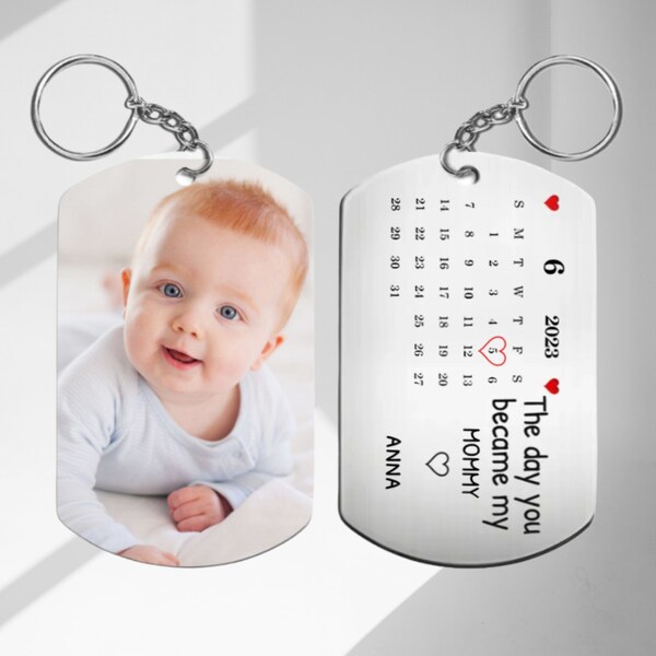 Personalized Photo Keychain, Custom Photo "The Day You Became My Mommy" Keychain, Baby Calendar Keychain, New Baby Keychains, New Mom Gifts.