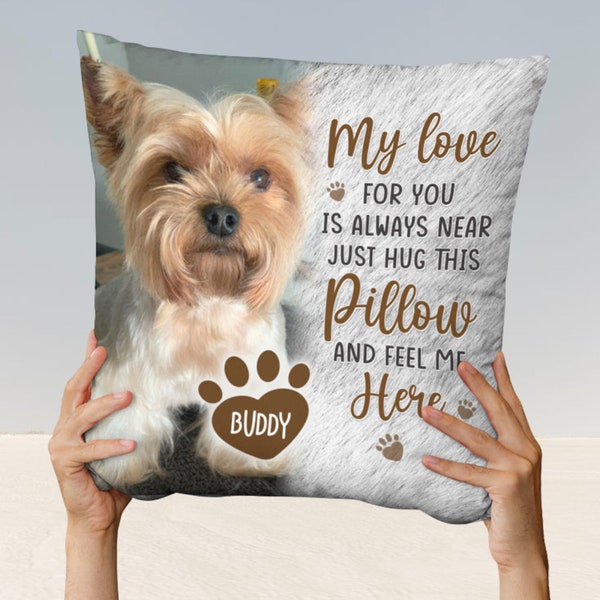 Personalized Pet Photo Memorial Pillow, Pet Memorial Gift, Custom Pillows, Custom Photo Just Hug This Pillow And Feel Me Here,Dog Owner Gift