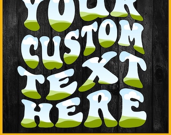 May include: A design template featuring the text "YOUR CUSTOM TEXT HERE" in a retro font, with a landscape of green hills and a blue sky with clouds filling the letters. The words "CANVA FRAME TEMPLATES" are at the bottom, set against a black wood backdrop.