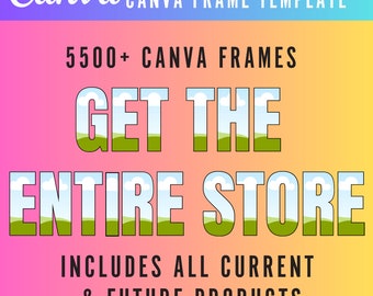 Full Shop Pass| Canva Frames Bundle | ENTIRE STORE | Alphabet PNG Letters Set | Editable Template |Easy Drag and Drop | Add Your Own Pattern