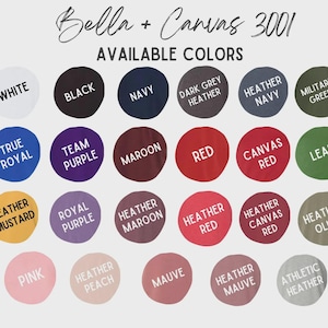 May include: Image displaying a color chart for Bella + Canvas 3001 apparel. The chart features a variety of colors, including white, black, navy, heather grey, and red. Each color is presented in a circular swatch with the color name printed in white.