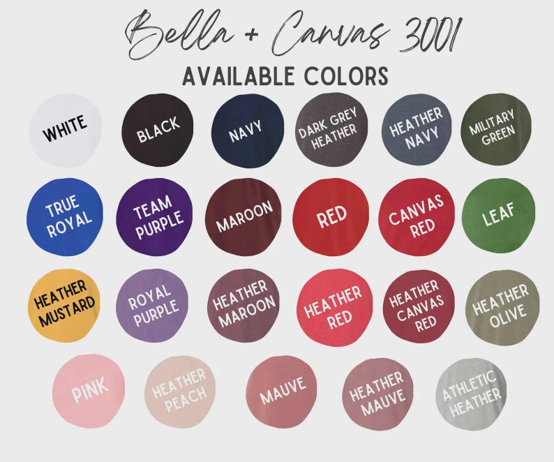 May include: Image displaying a color chart for Bella + Canvas 3001 apparel. The chart features a variety of colors, including white, black, navy, heather grey, and red. Each color is presented in a circular swatch with the color name printed in white.
