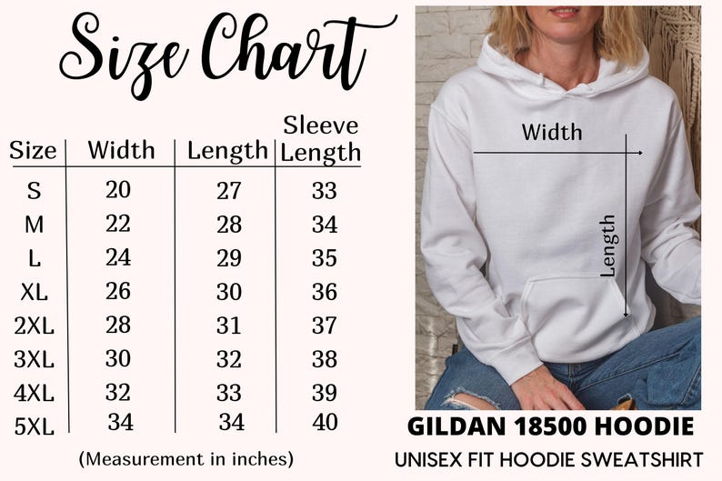 May include: White Gildan 18500 unisex fit hoodie sweatshirt. The image includes a size chart with measurements in inches for width, length, and sleeve length, ranging from size S to 5XL. The chart shows the width of the hoodie ranges from 20 to 34 inches.