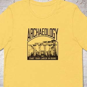 Archaeology start your career in ruins shirt, archeologist shirt, history teacher shirt, history gift, dad joke shirt, gift for dad