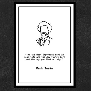 Può includere: Disegno in bianco e nero di Mark Twain con una citazione: "I due giorni più importanti della tua vita sono il giorno in cui sei nato e il giorno in cui scopri perché."