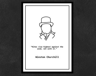 Winston Churchill - Kites rise highest against the wind, not with it.