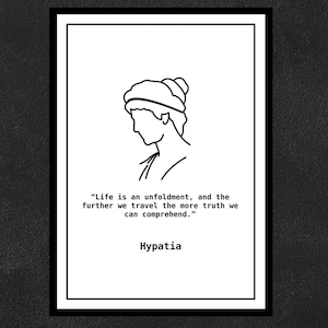 Hypatia - Life is an unfoldment, and the further we travel the more truth we can comprehend.