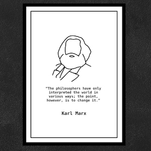 Karl Marx - Filosoferna har bara tolkat världen på olika sätt; poängen är dock att förändra den.