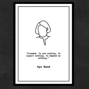 Puede incluir: Un dibujo en blanco y negro de una mujer con el pelo corto. Debajo del dibujo aparece la cita "Libertad: No pedir nada. No esperar nada. No depender de nada." seguida del nombre "Ayn Rand".