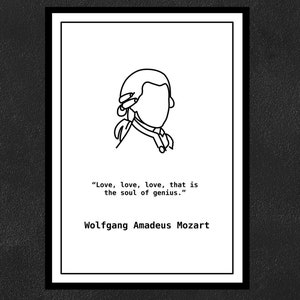 Wolfgang Amadeus Mozart - Love, love, love, that is the soul of genius.