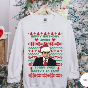 The Office (Tv Show) Ugly Christmas Sweater | Happy Birthday Jesus Sweatshirt | Funny Michael Scott Quote | Ugly Xmas Sweater Party