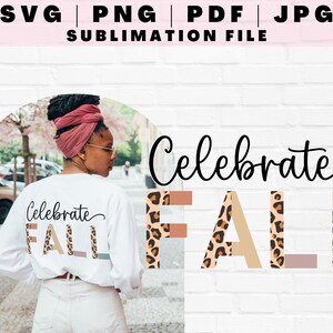 Trendy Half Leopard Celebrate Fall SVG, Fall Quote Sublimation Design, Fall Autumn Saying PNG, Autumn Digital Print File, SVG For Cricut