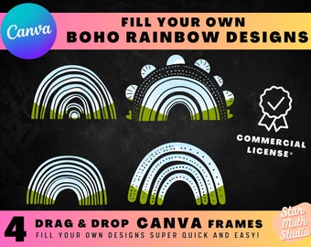 May include: Four black and white rainbow illustrations with green grass at the bottom. The text "FILL YOUR OWN BOHO RAINBOW DESIGNS" is at the top of the image. The text "DRAG & DROP CANVA FRAMES" is at the bottom of the image. The text "FILL YOUR OWN DESIGNS SUPER QUICK AND EASY!" is below the text "DRAG & DROP CANVA FRAMES". The text "COMMERCIAL LICENSE" is in the upper right corner of the image. The text "Star Moth Studio" is in the lower right corner of the image.