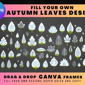 May include: 84 white outline leaf shapes on a black background. The text "FILL YOUR OWN AUTUMN LEAVES DESIGNS" is at the top of the image. The text "DRAG & DROP CANVA FRAMES" is at the bottom of the image. The text "FILL YOUR OWN DESIGNS SUPER QUICK AND EASY!" is below the text "DRAG & DROP CANVA FRAMES". The text "Star Moth Studio" is in the bottom right corner of the image.