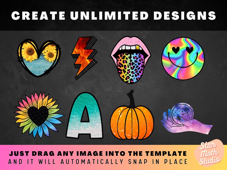 May include: A digital design template with a variety of colorful and graphic elements, including a heart, lightning bolt, tongue, smiley face, sunflower, letter A, pumpkin, and a hand holding a galaxy-themed orb. The text "CREATE UNLIMITED DESIGNS" is at the top of the image. The text "JUST DRAG ANY IMAGE INTO THE TEMPLATE AND IT WILL AUTOMATICALLY SNAP IN PLACE" is at the bottom of the image. The text "Star Moth Studio" is in the bottom right corner of the image.