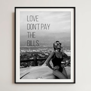 Love Don't Pay the Bills, Retro Wall Art, Trendy Wall Art, Feminist Wall Art, Feminist Poster, Teen Girl Room Decor, Girl Power Print poster