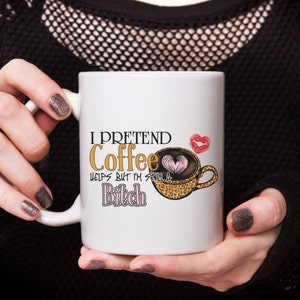 Bitch Mug,Rude Mug,Snarky Mug, Sassy Bitch Mug, Sassy Mug, Humor Mug,Gift For Her Mug,Birthday Gift Mug