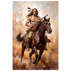 May include: An oil painting shows a Native American man on a brown horse. The man, with long hair and body paint, holds a rifle. The horse is galloping through a dusty, tan environment. The artwork evokes the American West.