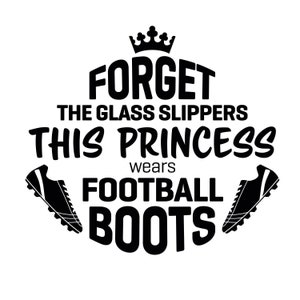 Diese Prinzessin trägt Fußballstiefel - Instant Digital Download - SVG, EPS und andere Formate
