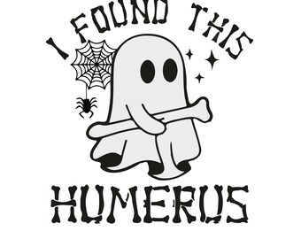 Encontré este húmero SVG, chiste de huesos SVG, 31 de octubre, Cricut, cita retro SVG, archivo de corte, fantasma divertido SVG, descarga digital