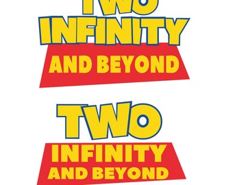 Two infinity and beyond -To Infinity And Beyond svg, 2nd Birthday  SVG, Png, Jpg - Instant File Download