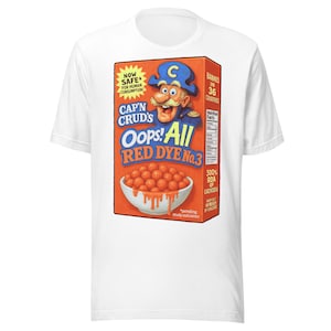 Divertente maglietta parodia Red Dye n. 3 della scatola di cereali – Cap'n Crud Oops All Red Dye – Parodia di Cap'n Crunch – Maglietta meme sulla satira alimentare