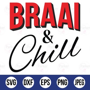 Braai & Chill | Afrikaans Cut Files | Afrikaans SVG| Instant digital download | South African