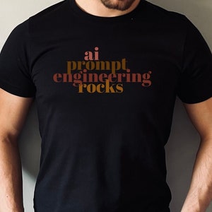 AI Prompt Engineering Rocks Shirt Prompt Engineer Tshirt For Him For Her Engineer Shirt For Tech Enthusiasts Gift For Prompt Engineer