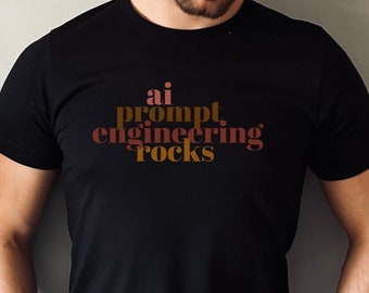AI Prompt Engineering Rocks Shirt Prompt Engineer Tshirt For Him For Her Engineer Shirt For Tech Enthusiasts Gift For Prompt Engineer
