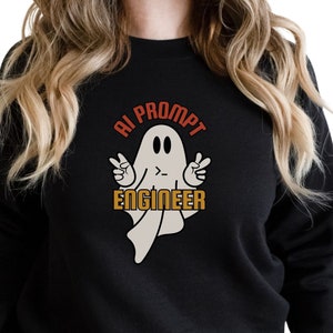 AI Prompt Engineer Ghost Sweatshirt, Prompt Engineering Sweatshirt, Software Engineering Sweater, Gift for AI Engineer Sweatshirt
