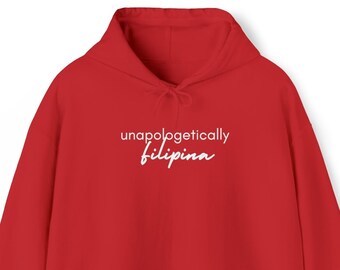 May include: Red hooded sweatshirt with the text "unapologetically Filipina" in white lettering.