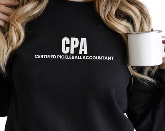 CPA Certified Pickleball Accountant Sweatshirt | Funny Accountant Gift | Pickleball Player Apparel | Unisex CPA Crewneck